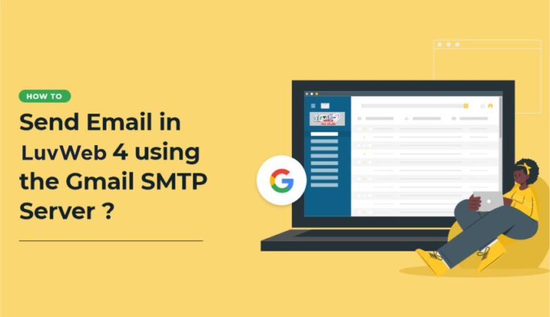 How To Send Email In Luvweb 4 Using The Gmail Smtp Server?